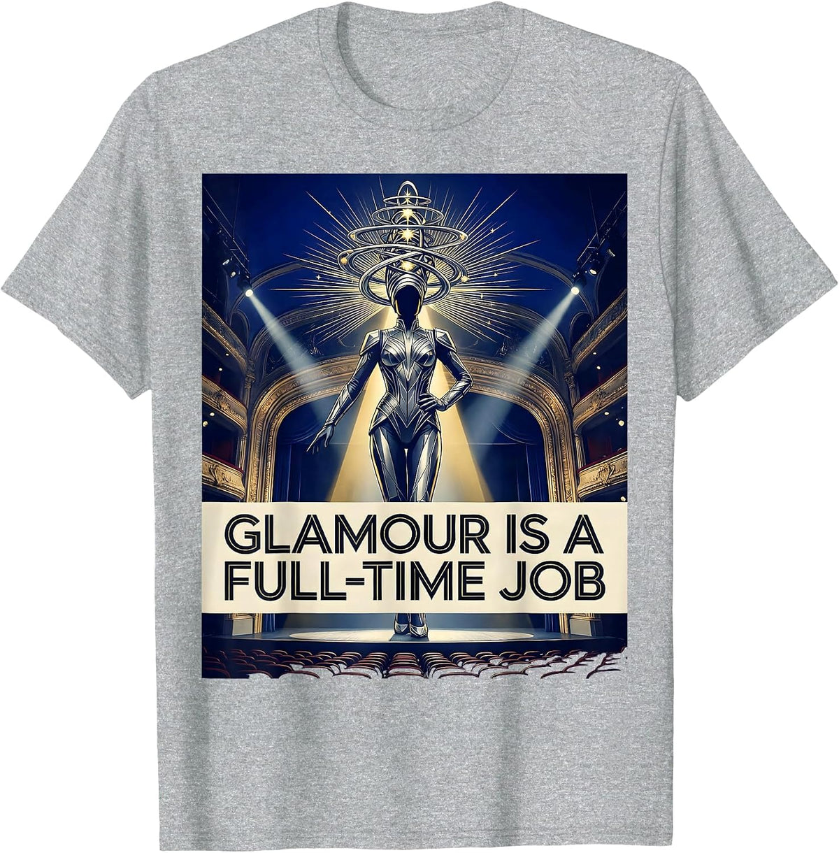 Men's Glamour Is A Full-Time Job Showgirl Design T-Shirt - Heather Grey