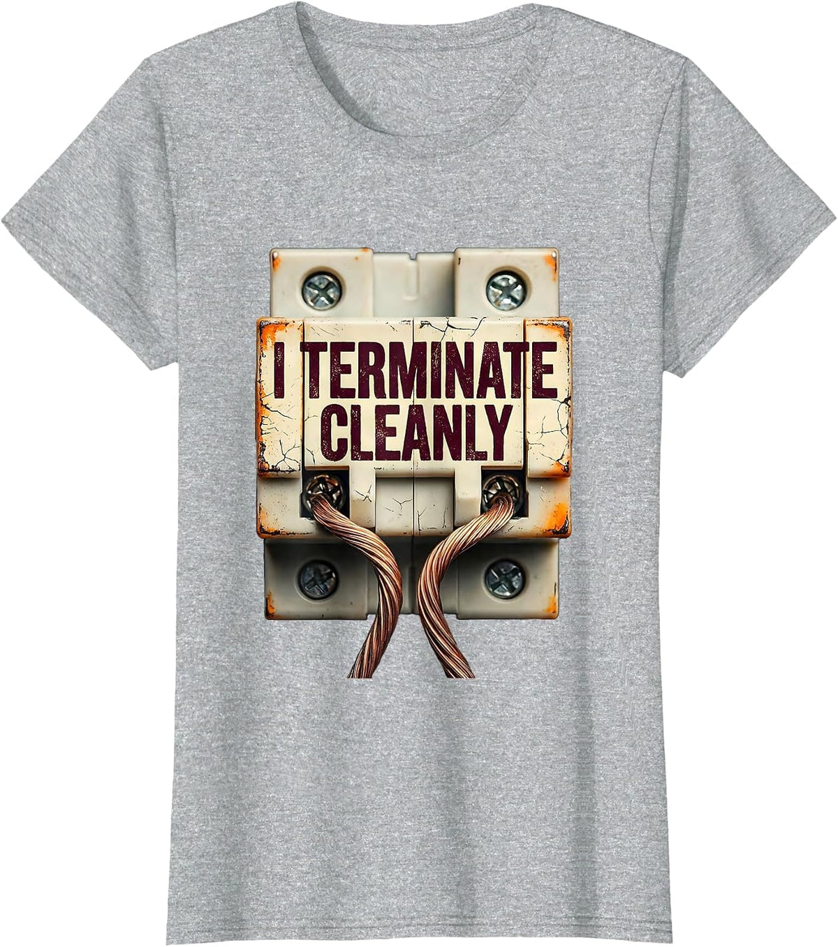 I Terminate Cleanly Funny Electrician Engineer Lineman Gift T-Shirt - Heather Grey