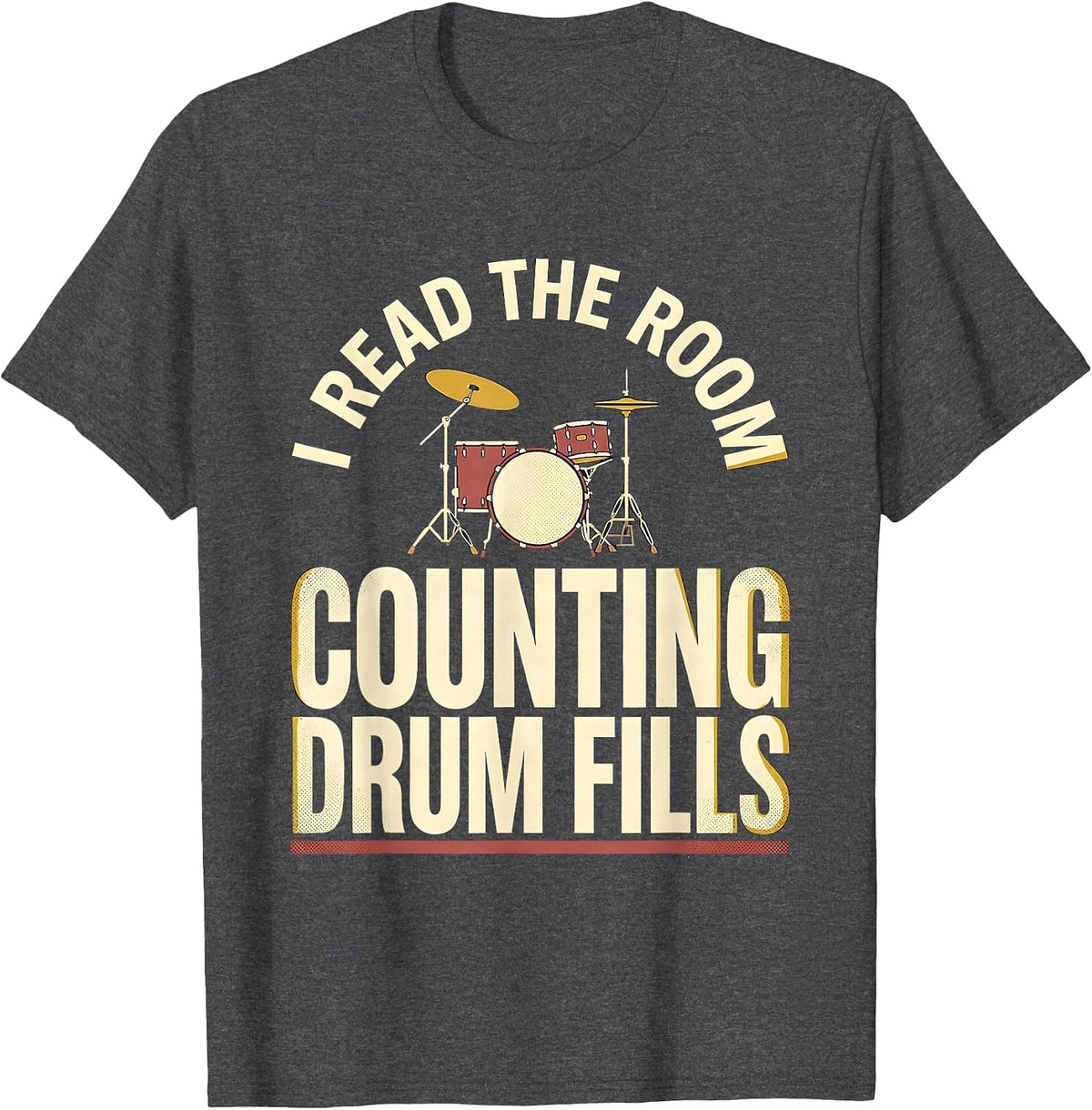 I Read The Room, Counting Drum Fills Funny Drummer Humor T-Shirt - Dark Heather Grey