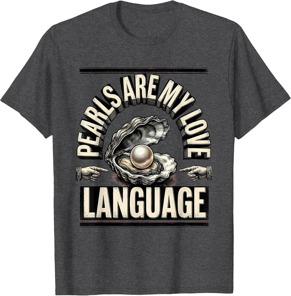 Pearls Are My Love Language Jewelry Design T-Shirt - Dark Heather Grey