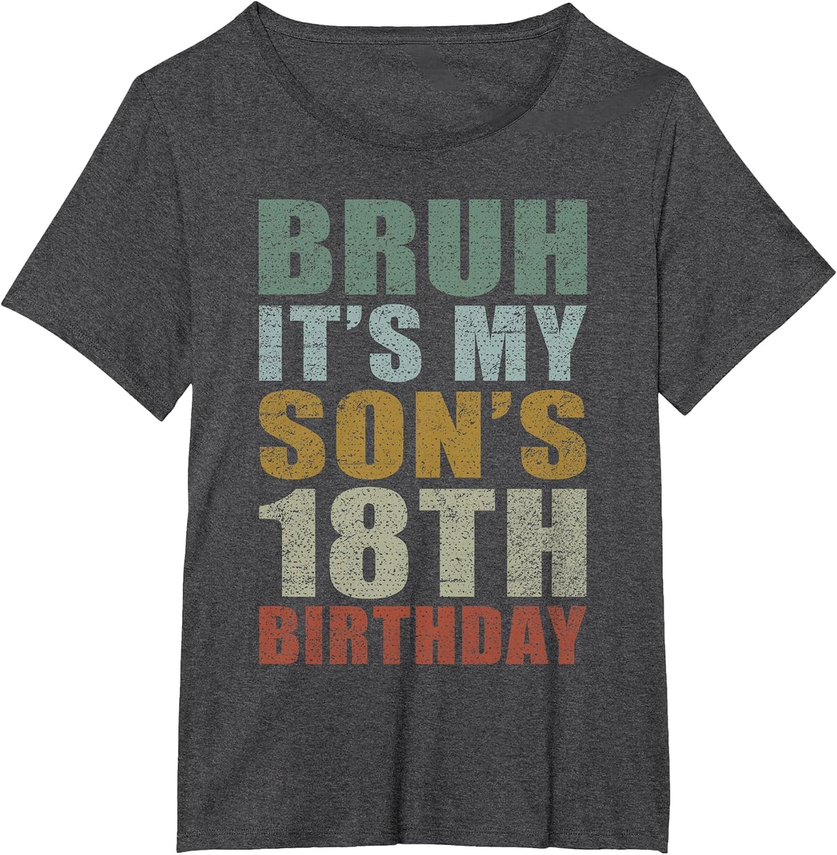 Bruh It's My Son's 18th Birthday Retro 18 Years Old Bday T-Shirt - Dark Heather Grey