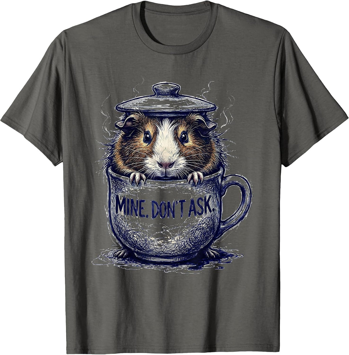 Mine. Don't Ask Funny Coffee Lover Animal Meme Pet Gift T-Shirt - Asphalt Grey