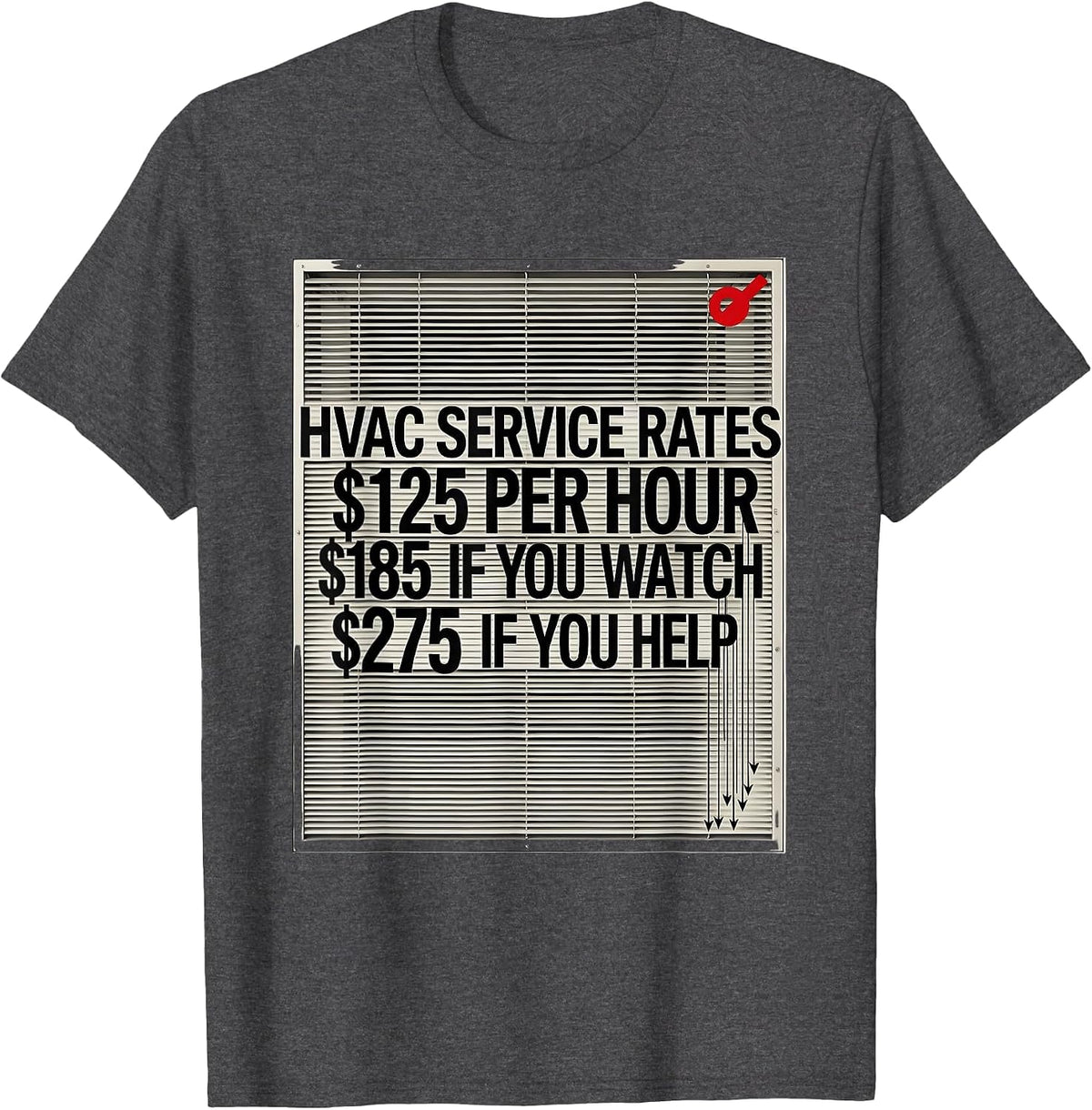 HVAC Service Rates Funny HVAC Technician Hourly-Rate Humor T-Shirt - Dark Heather Grey