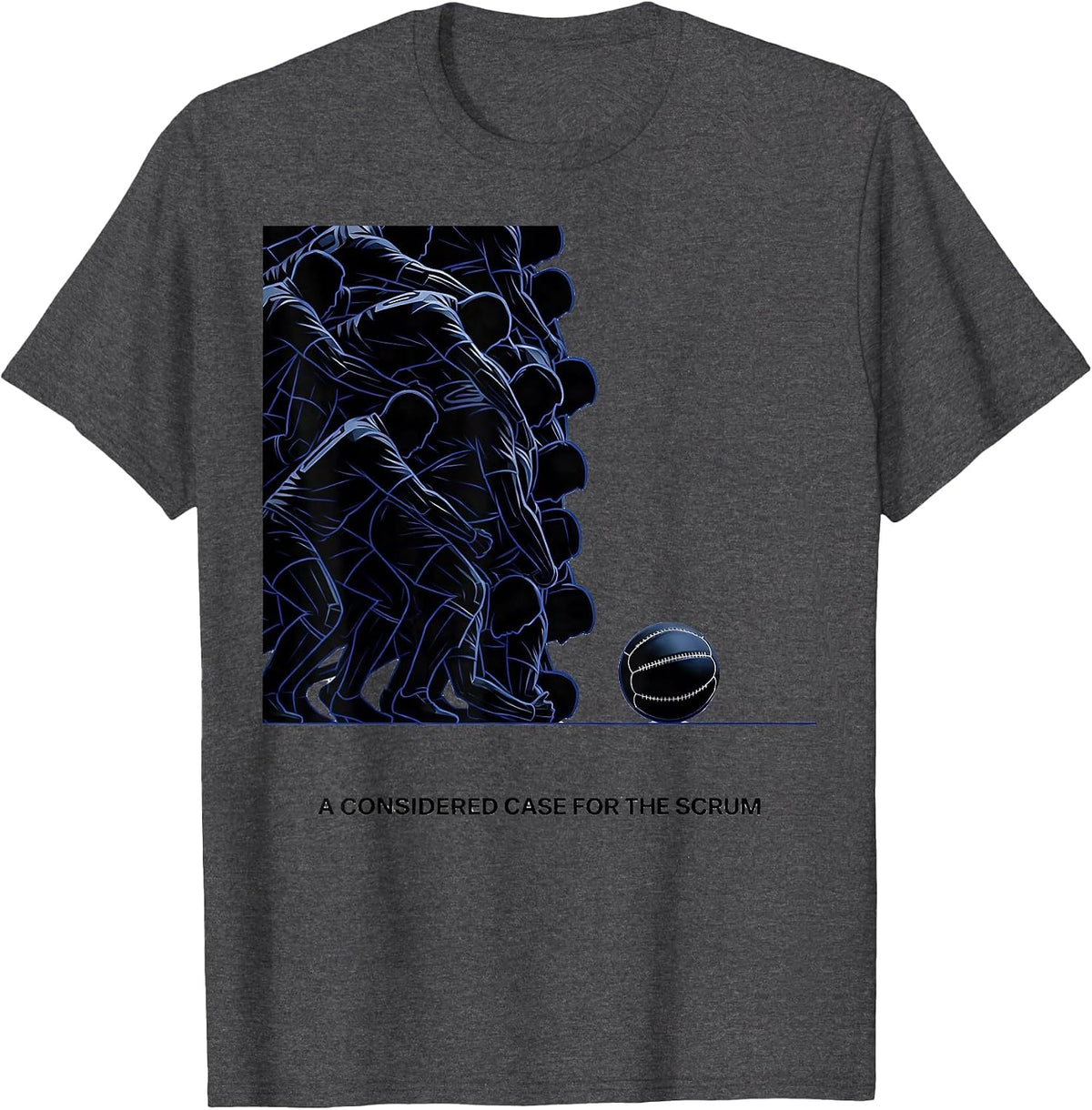 Men's A Considered Case For The Scrum Funny Rugby Player Coach T-Shirt - Dark Heather Grey