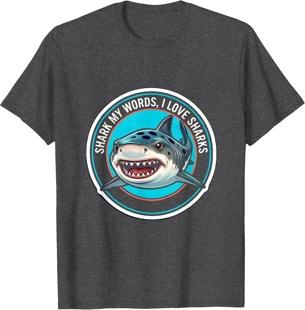 Shark My Words I Love Sharks Funny Ocean Wildlife Enthusiast T-Shirt - Dark Heather Grey