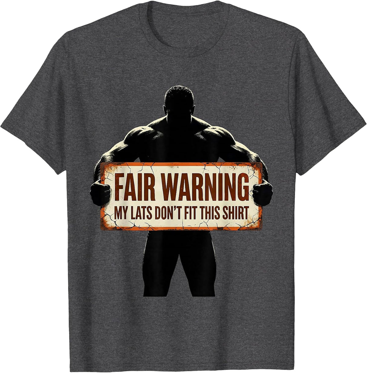 Men's Fair Warning, My Lats Don't Fit This Shirt Funny Gym T-Shirt - Dark Heather Grey