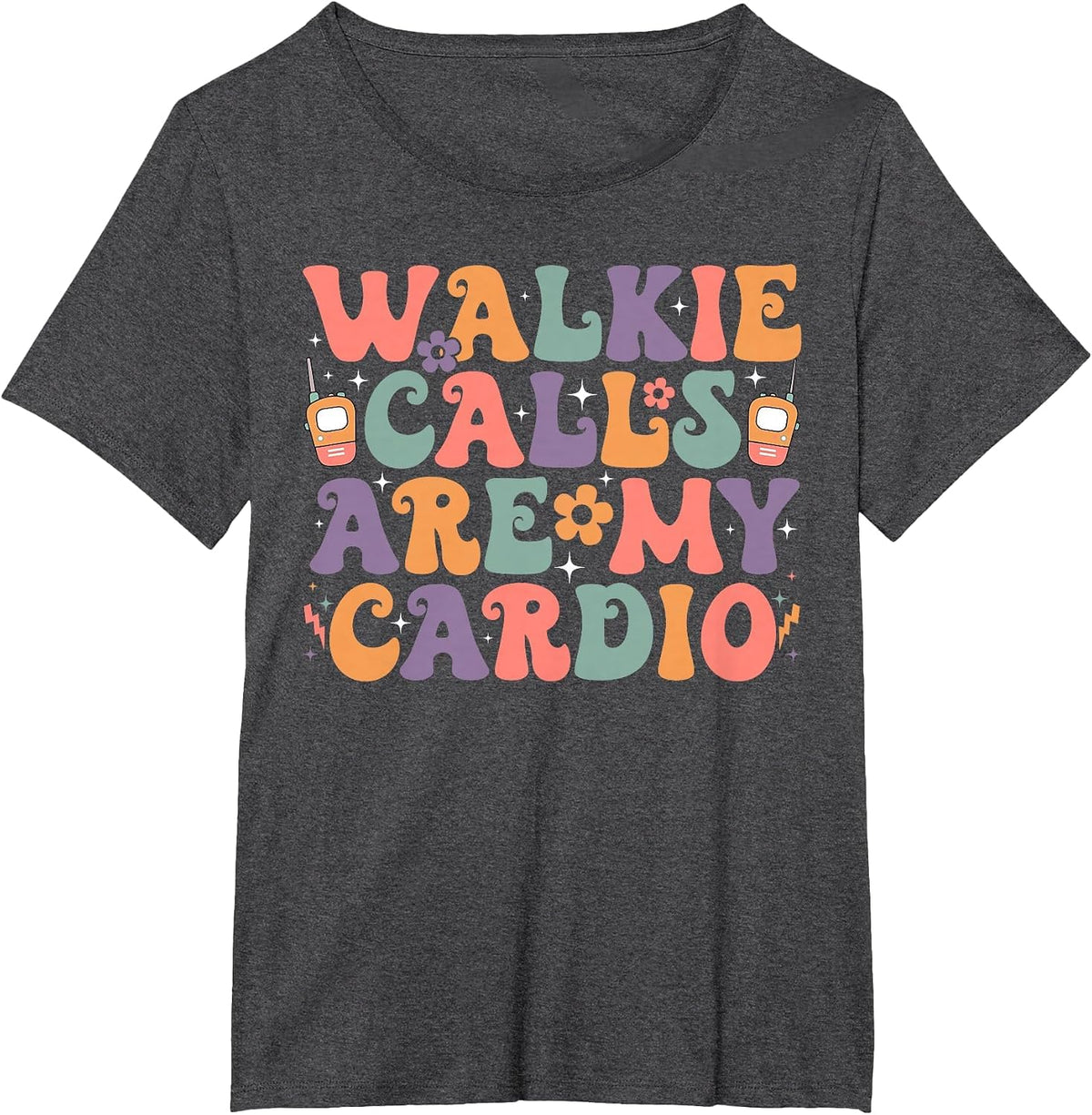 Groovy Walkie Calls are My Cardio Special Education ABA SPED T-Shirt - Dark Heather Grey