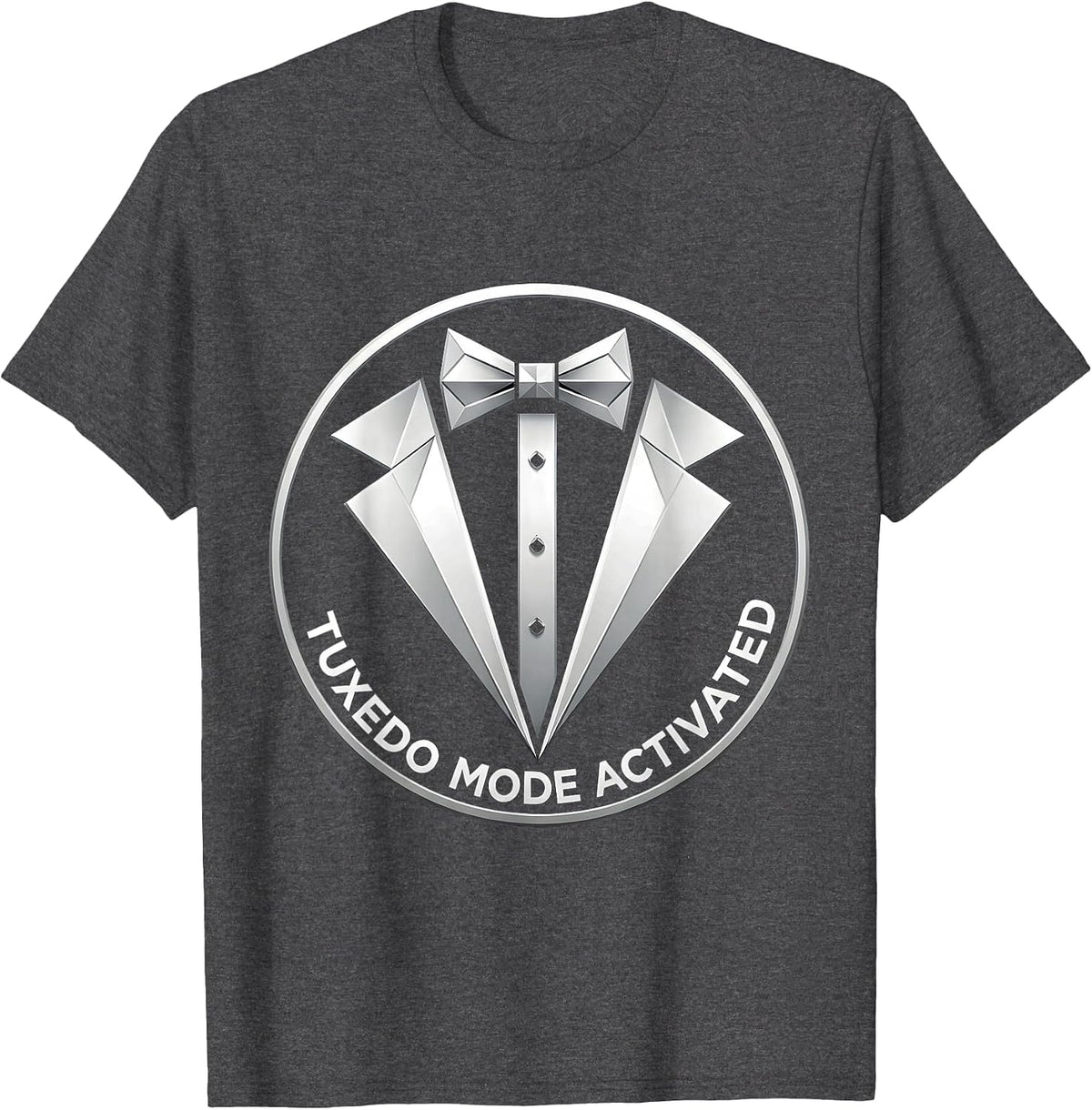 Tuxedo Mode Activated Formal Humor Design T-Shirt - Dark Heather Grey