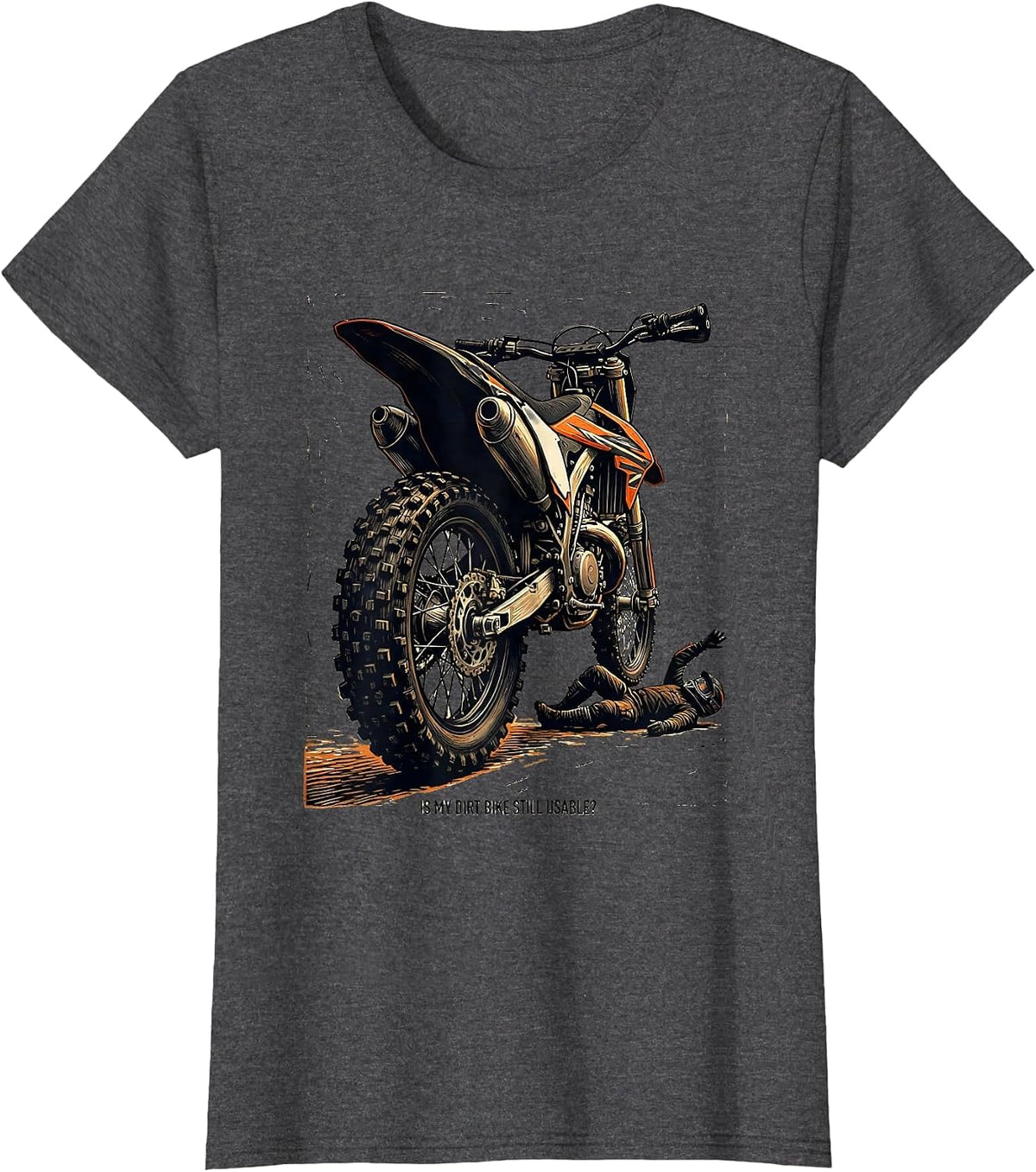 Women's Is My Dirt Bike Still Usable Funny Motocross Dirt Bike Rider T-Shirt - Dark Heather Grey