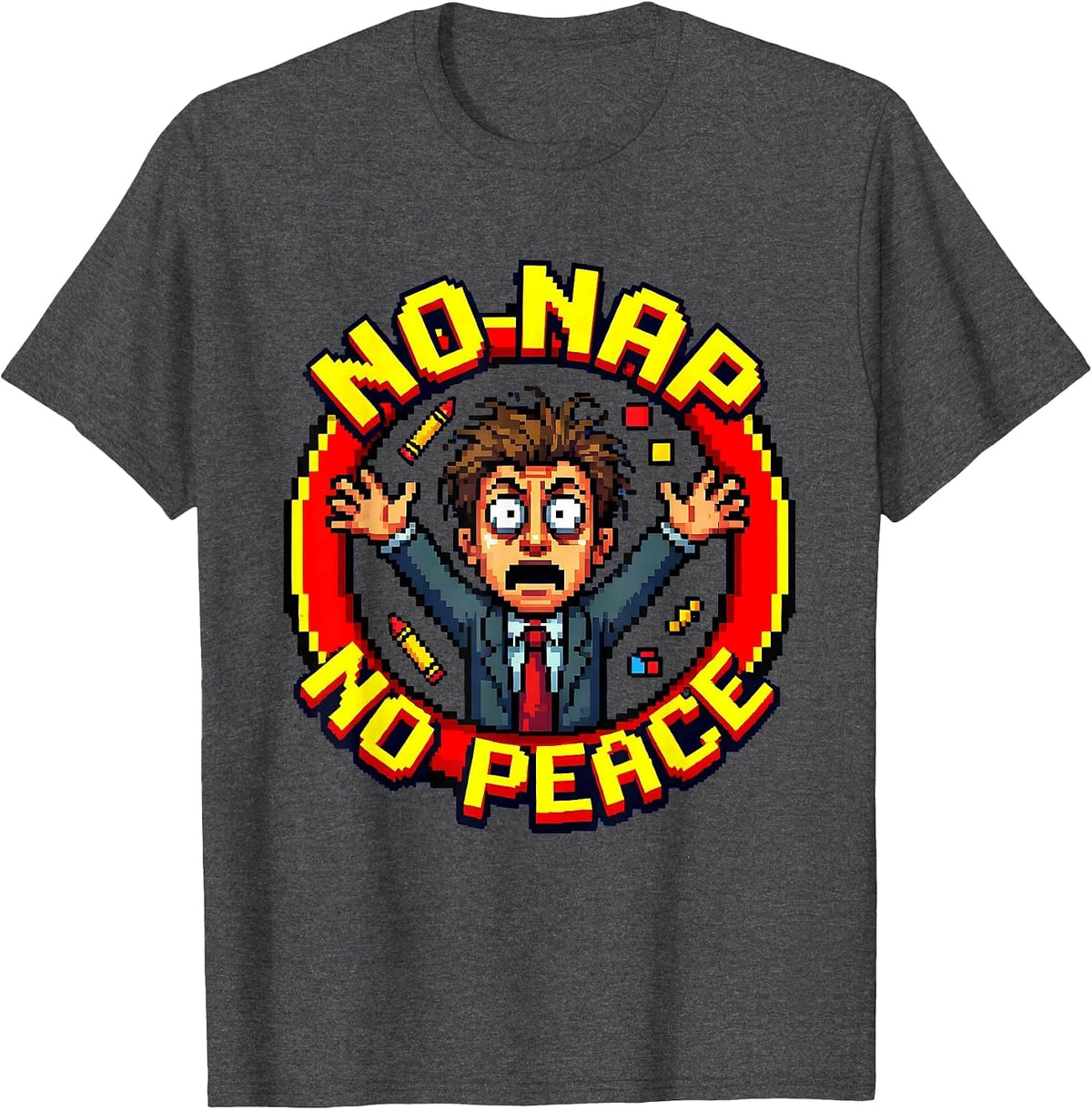 No Nap No Peace Preschool Teacher Design T-Shirt - Dark Heather Grey