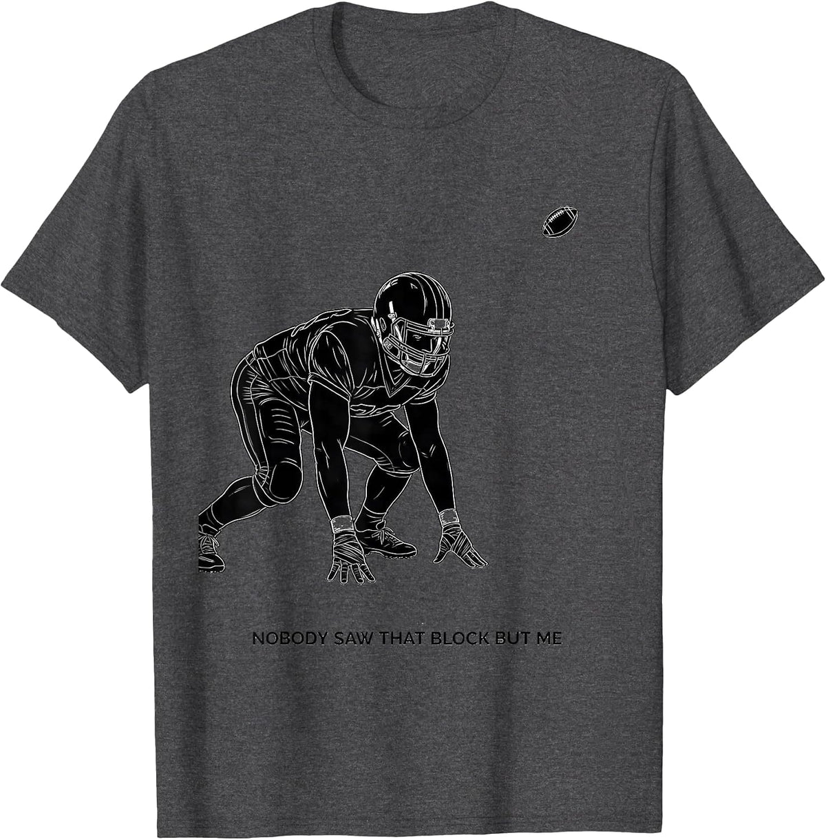 Men's Nobody Saw That Block But Me Funny Football Lineman Game Day T-Shirt - Dark Heather Grey
