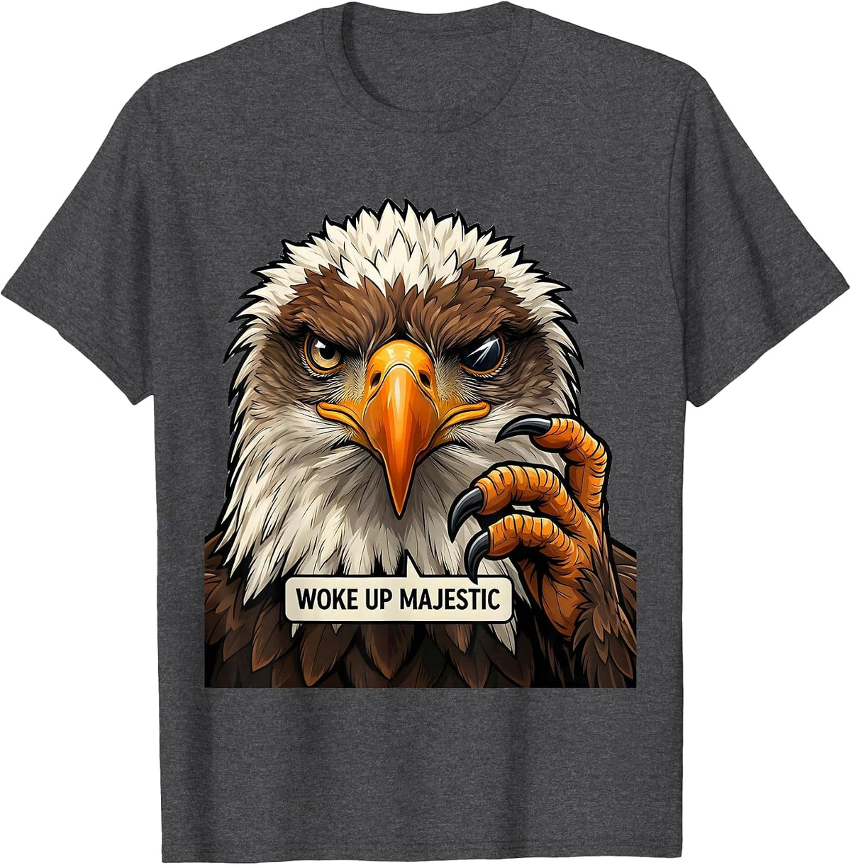 Woke Up Majestic Cartoon Bald Eagle Mascot Bird Lover Humor T-Shirt - Dark Heather Grey
