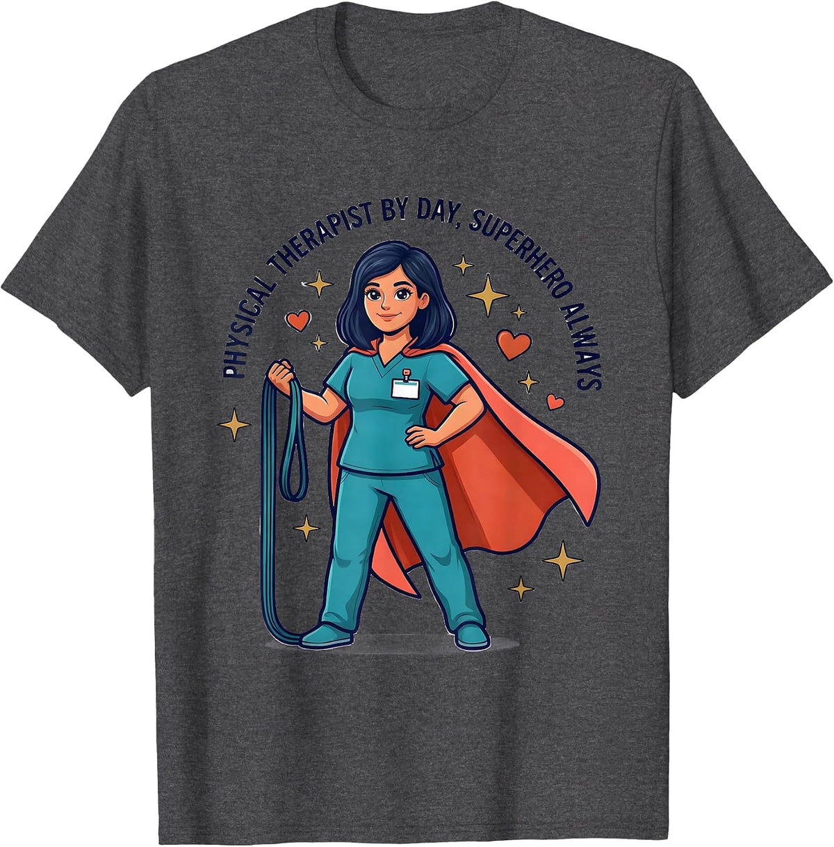 PHYSICAL THERAPIST BY DAY, SUPERHERO ALWAYS Scrubs T-Shirt - Dark Heather Grey