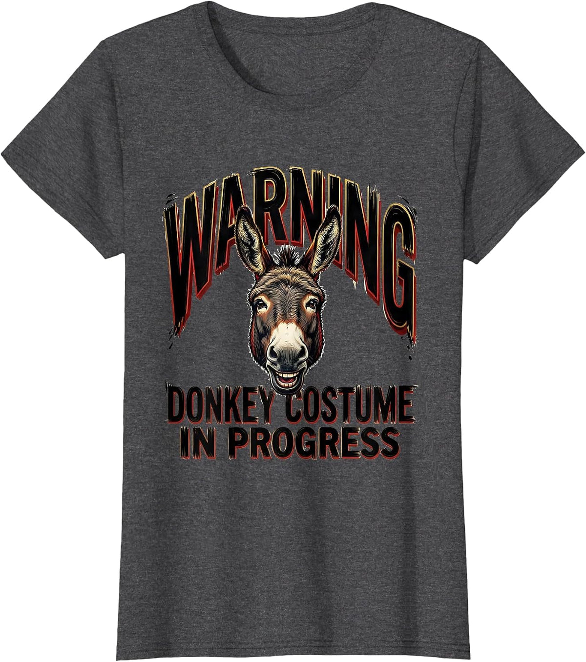 Women's Warning: Donkey Costume In Progress Funny Animal Humor T-Shirt - Dark Heather Grey