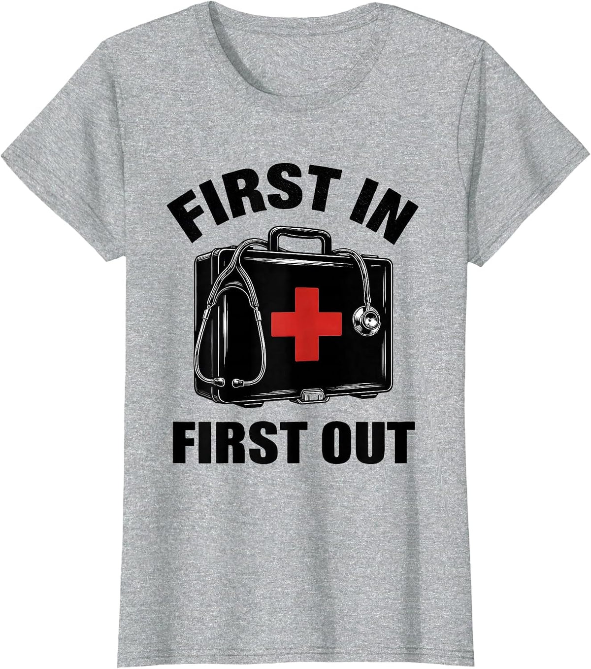 First In First Out School Nurse Design T-Shirt - Heather Grey