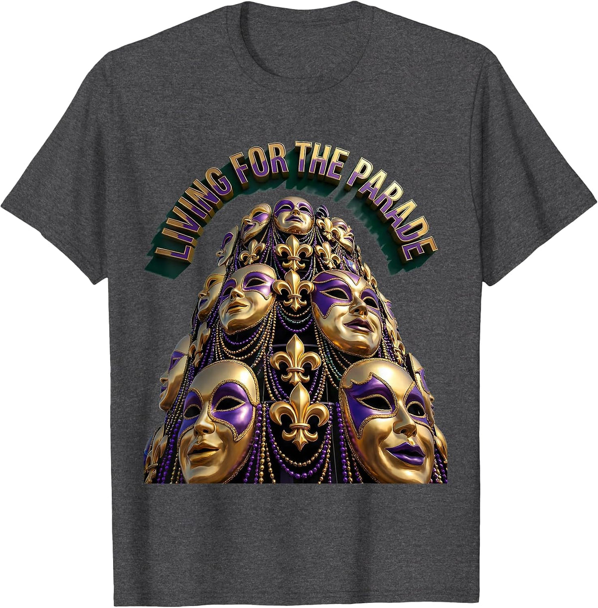 Living for the Parade Mardi Gras Festive Design T-Shirt - Dark Heather Grey