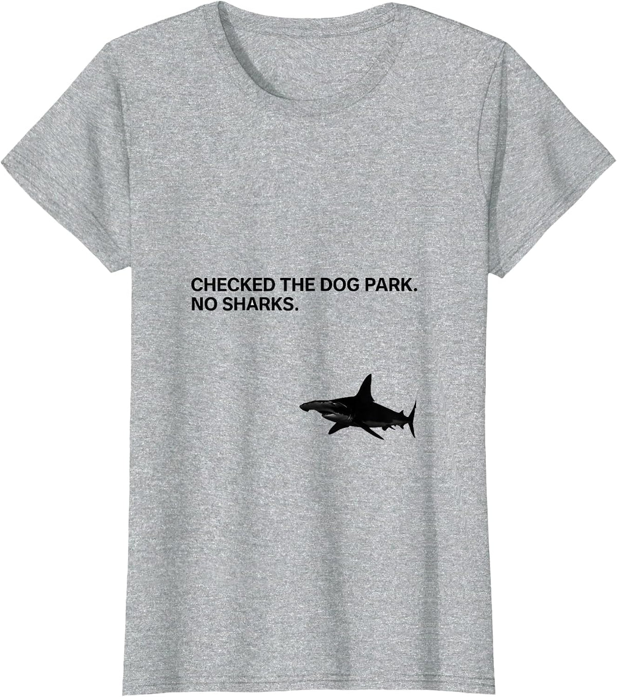 Checked The Dog Park No Sharks Funny Shark Lover Ocean T-Shirt - Heather Grey