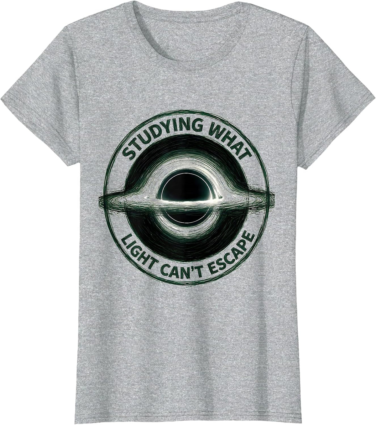 Women's Studying What Light Can't Escape Physics Astrophysicist T-Shirt - Heather Grey