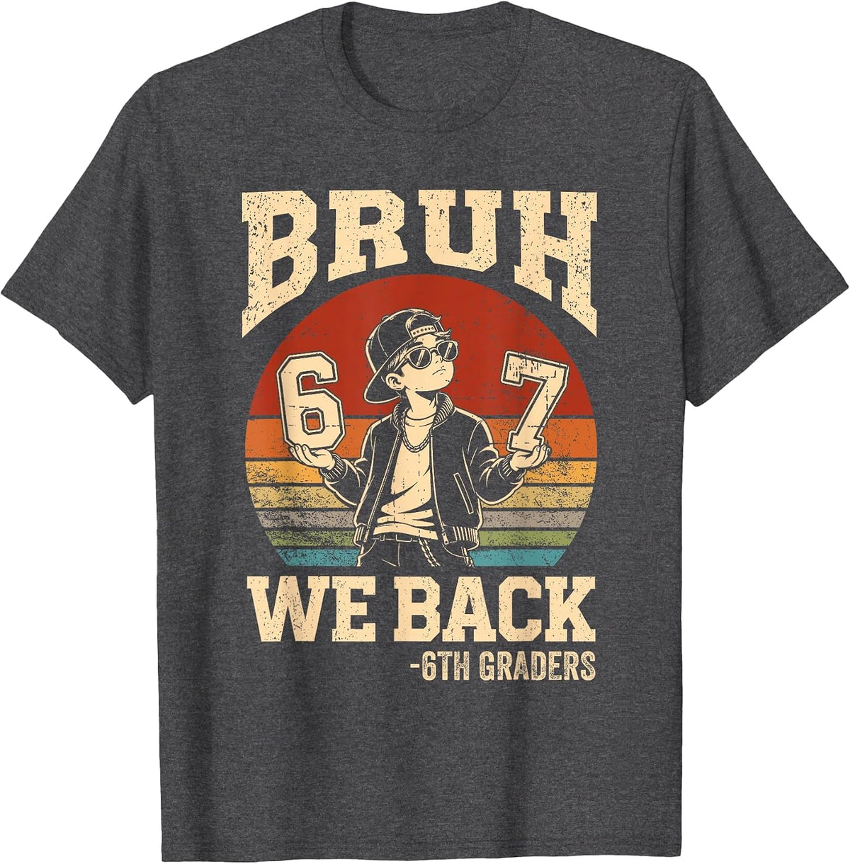 Back to School Bruh We Back 6th Grade 6 7 First Day School T-Shirt - Dark Heather Grey
