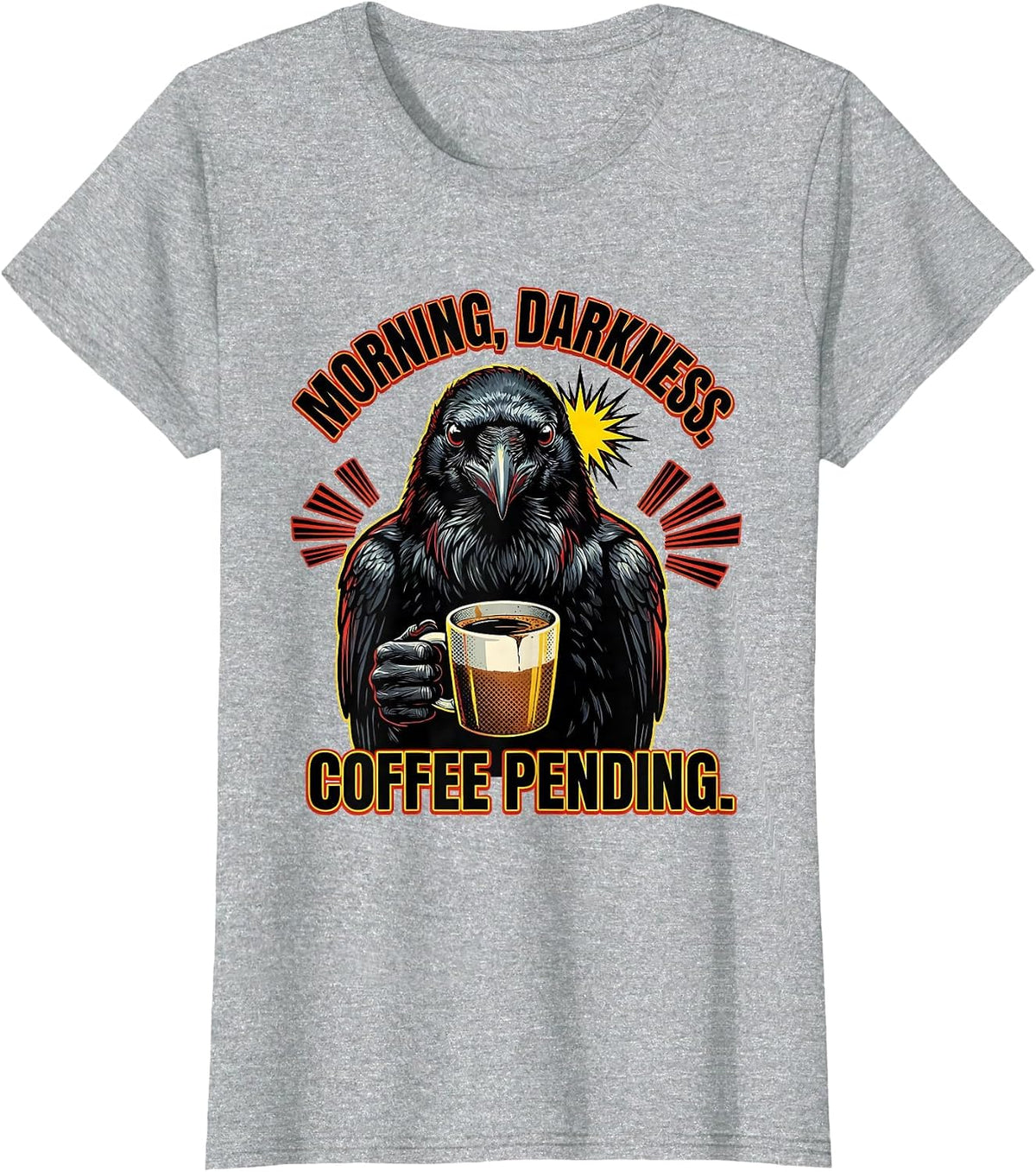 Morning, Darkness. Coffee Pending Dark Humor Gothic Raven T-Shirt - Heather Grey