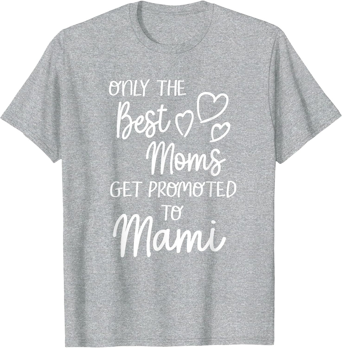 The Best Moms Get Promoted to Mami for Special Grandma T-Shirt - Heather Grey