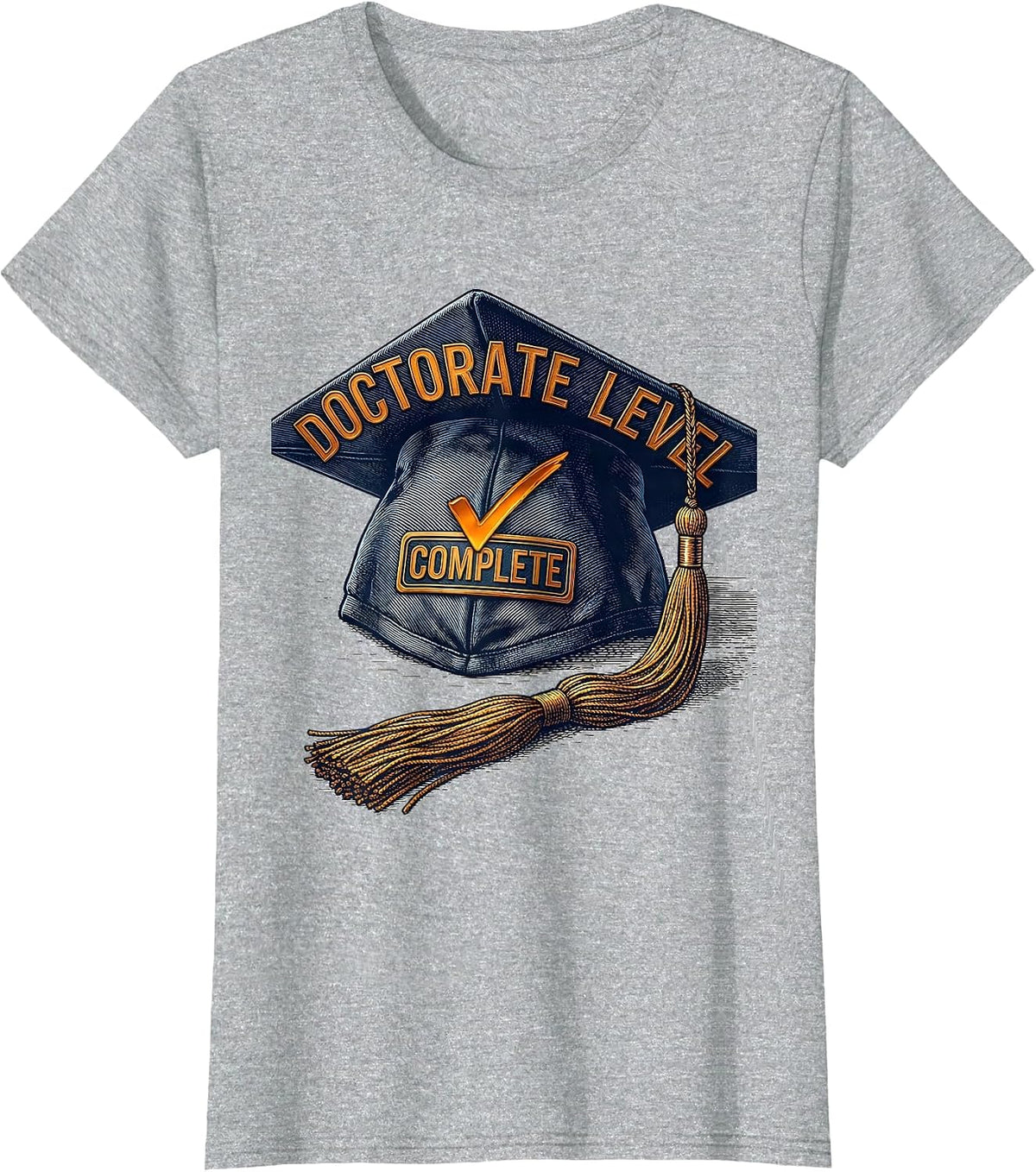 Doctorate Level Complete Funny Graduation Humor Degree T-Shirt - Heather Grey