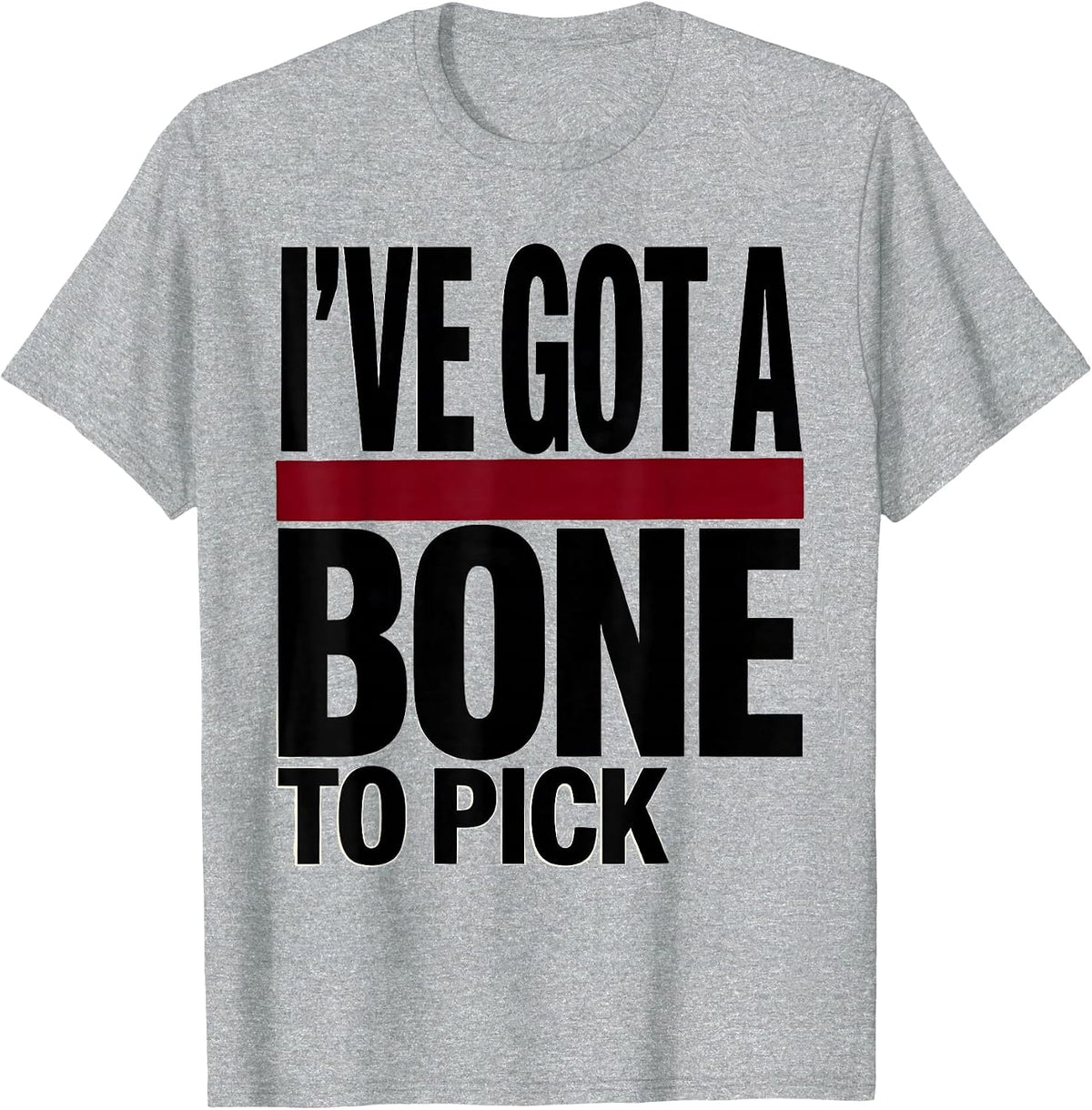 Men's I've Got a Bone to Pick Funny Physical Therapist PT Gift T-Shirt - Heather Grey