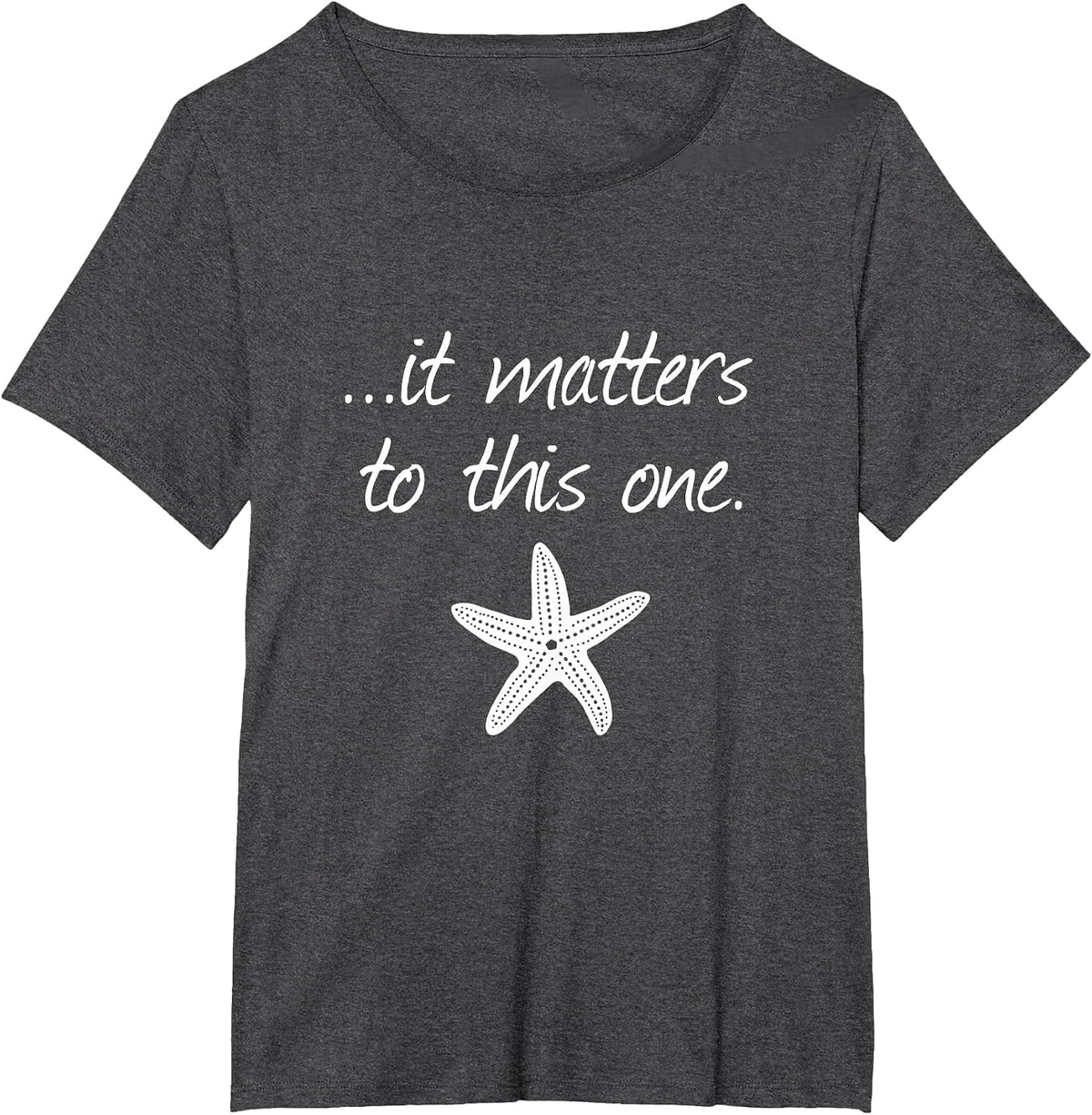 It Matters to This One Inspirational Starfish Story Poem T-Shirt - Dark Heather Grey