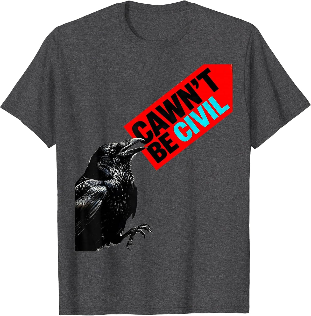 Men's Cawn't Be Civil Funny Crow Raven Dark Humor Gothic Halloween T-Shirt - Dark Heather Grey