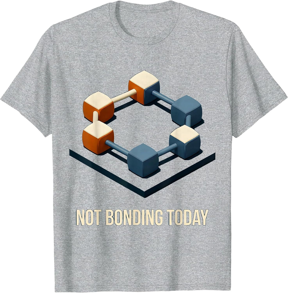 Men's Not Bonding Today Funny Chemistry Science Pun Gift T-Shirt - Heather Grey