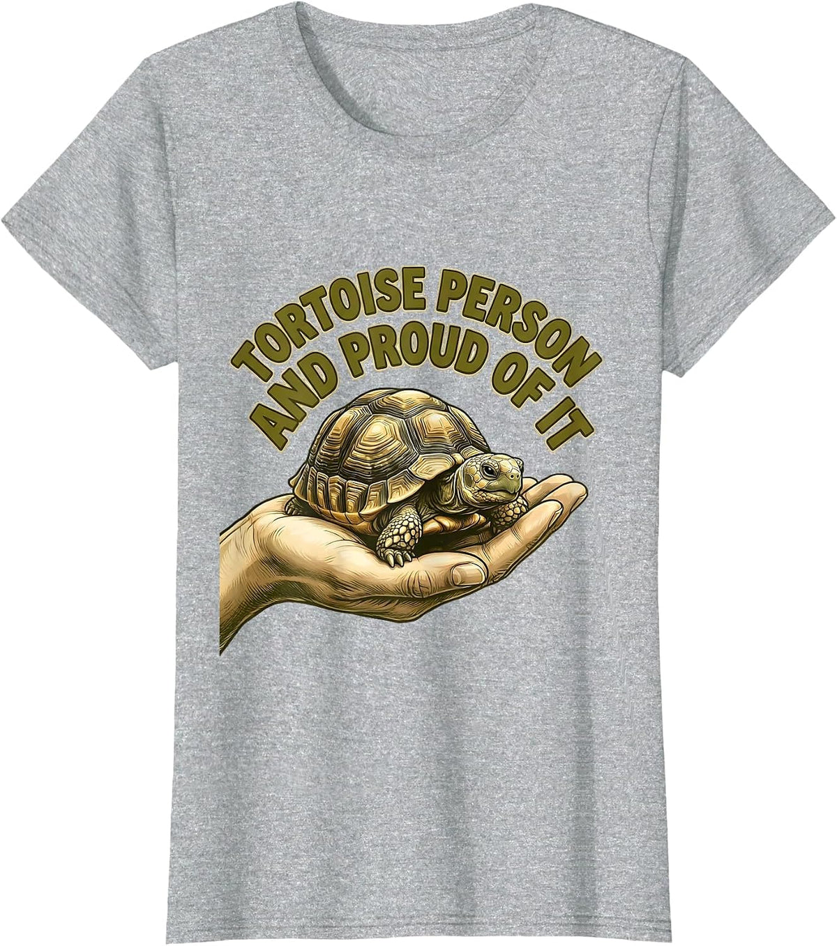 Tortoise Person And Proud Of It Funny Tortoise Lover Humor T-Shirt - Heather Grey