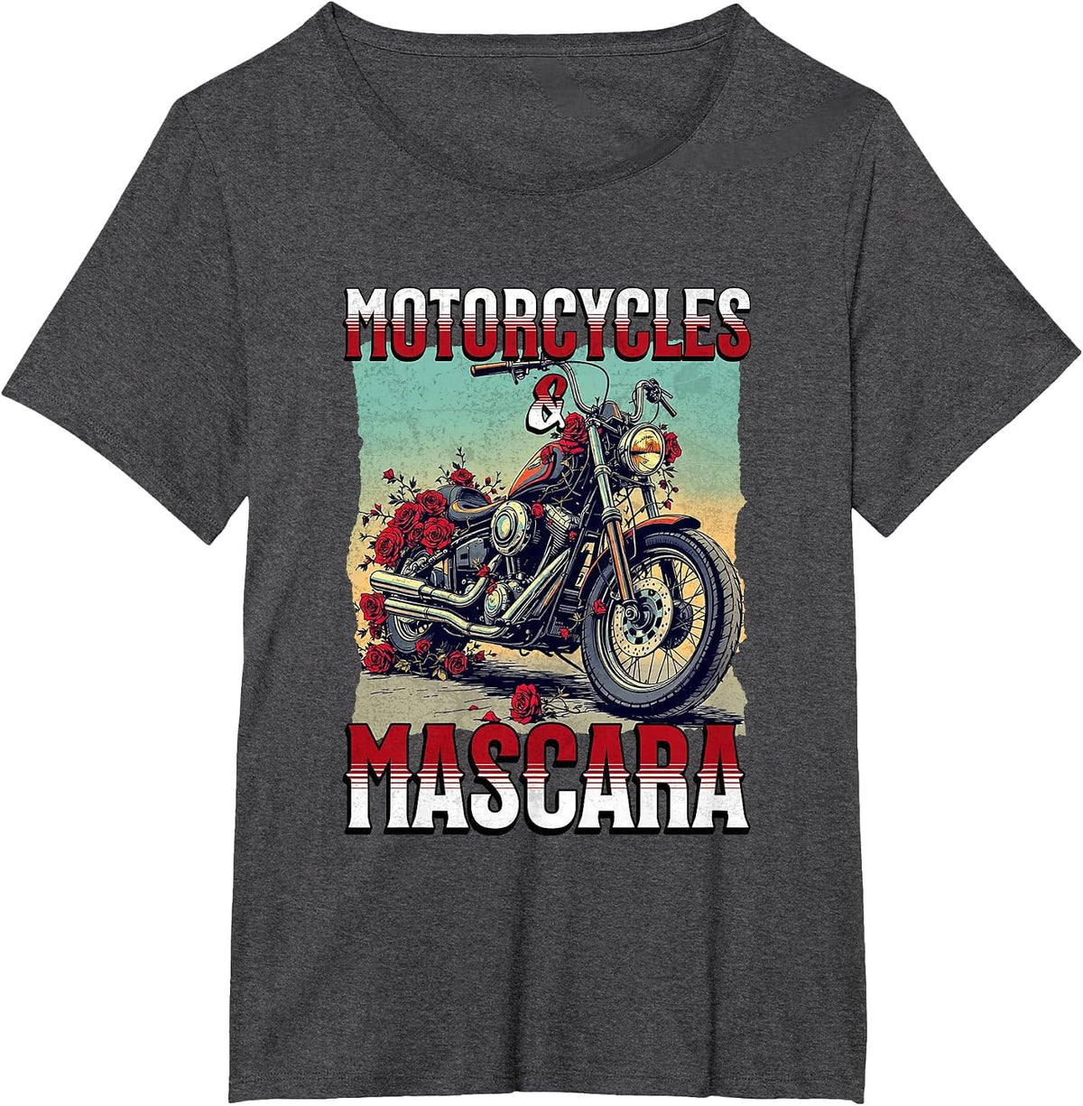 Motorcycles and Mascara Roses Funny Motorbiker Girl Women T-Shirt - Dark Heather Grey