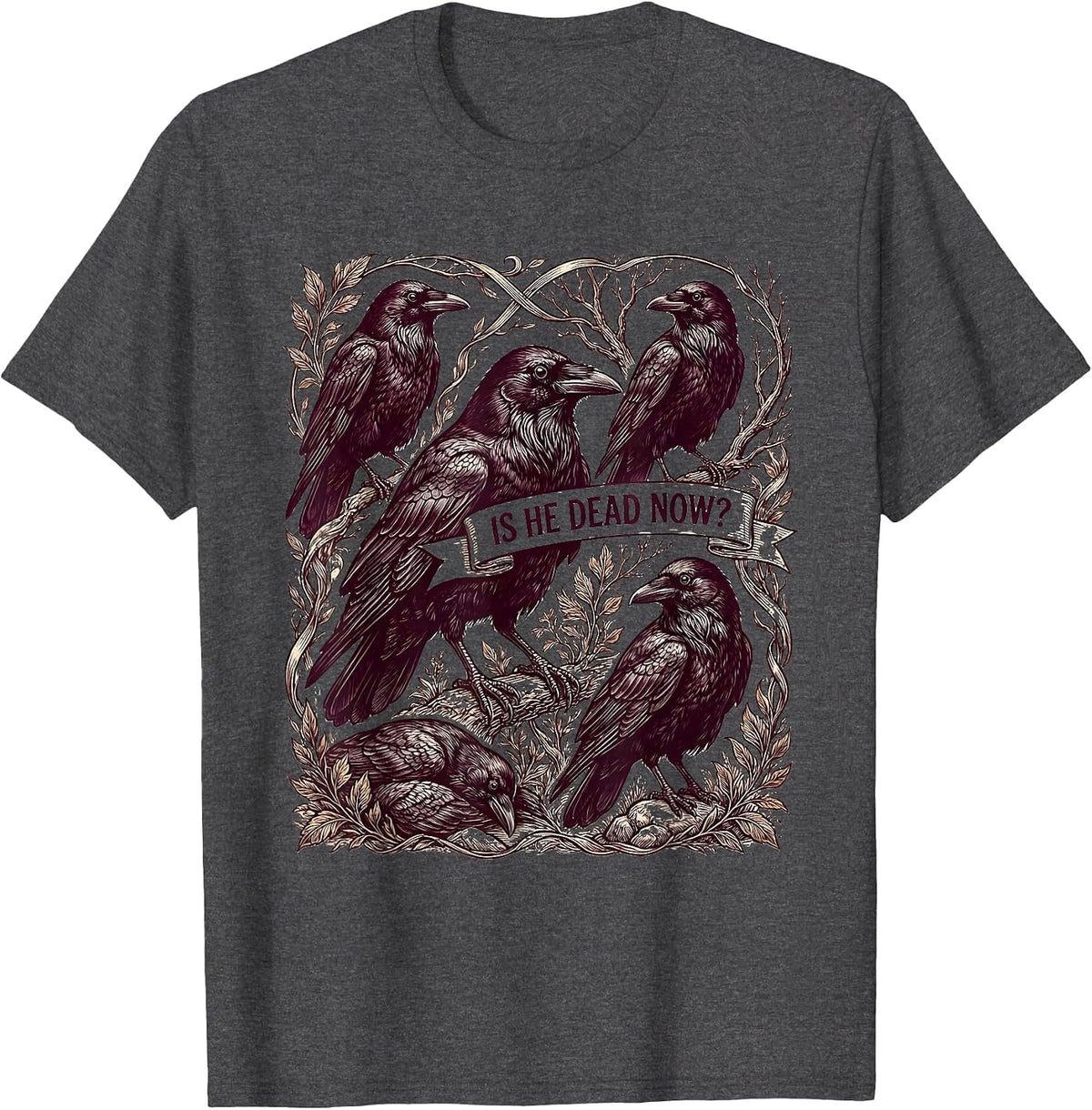 Men's Is He Dead Now Dark Humor Crow Raven Gothic Vintage T-Shirt - Dark Heather Grey