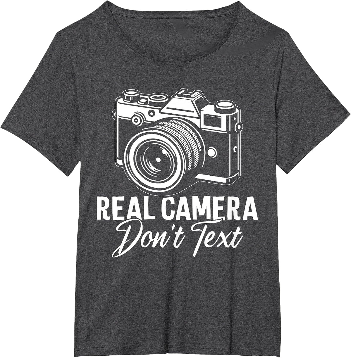 Real Cameras Don't Text Funny Snapshot Photography Lovers T-Shirt - Dark Heather Grey