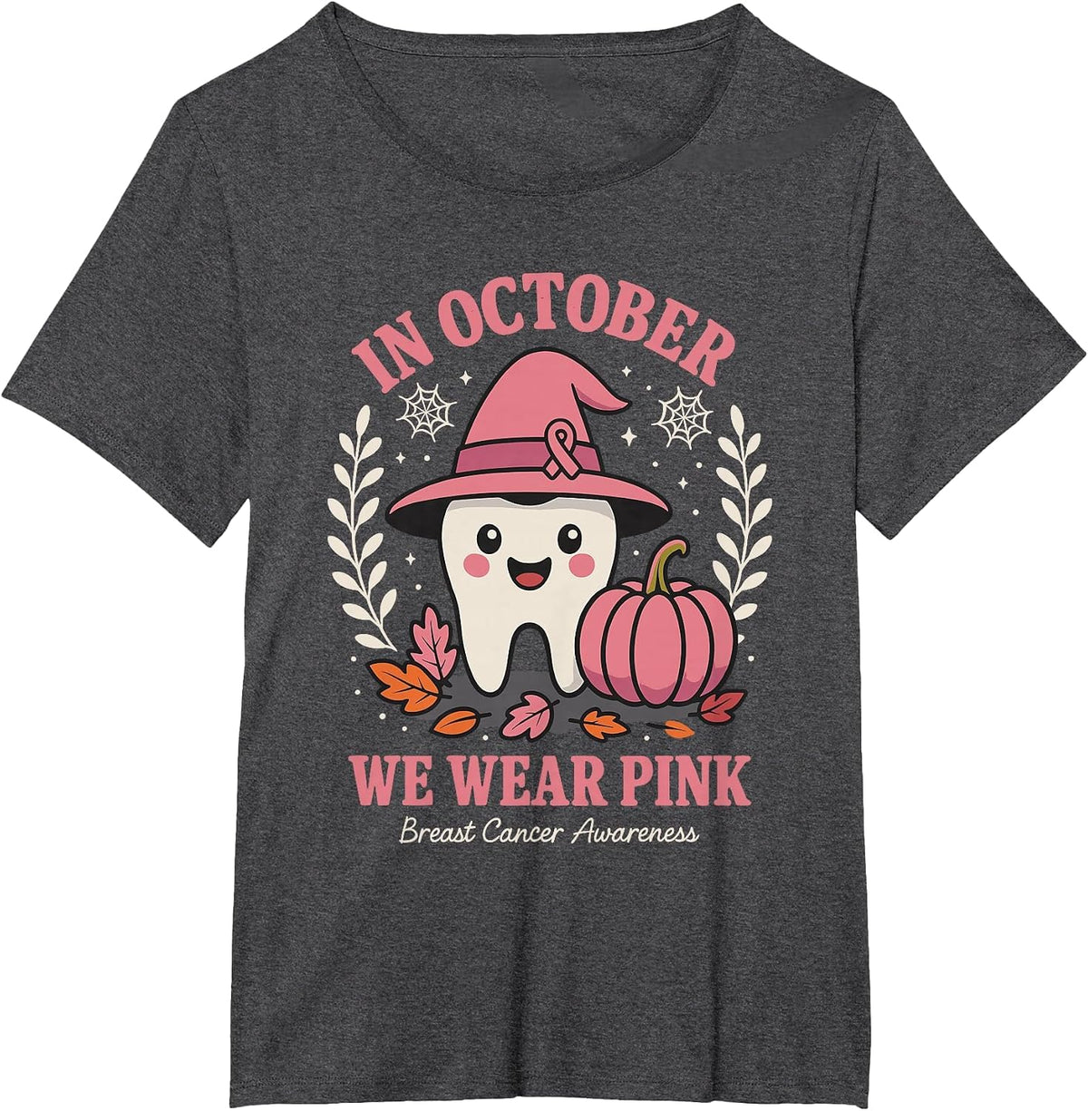 Dental Breast Cancer Awareness in October We Wear Pink T-Shirt - Dark Heather Grey
