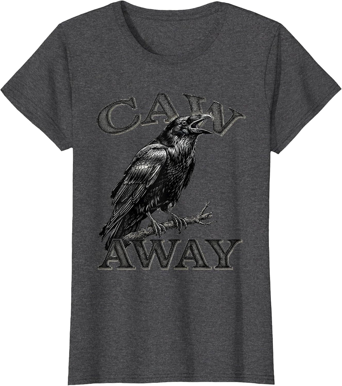 Women's Caw Away Funny Crow Raven Dark Humor Gothic Halloween T-Shirt - Dark Heather Grey