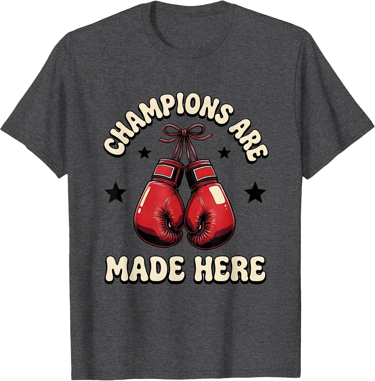 Champions Are Made Here Boxing Graphic Design T-Shirt - Dark Heather Grey