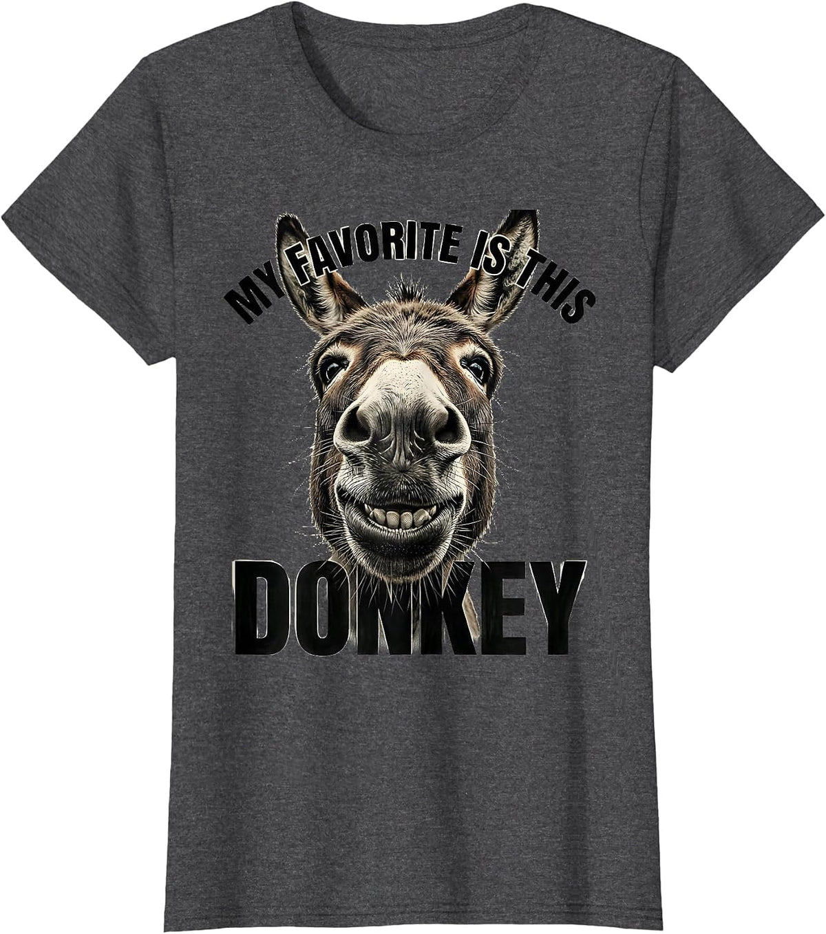 Women's My Favorite Is This Donkey Funny Farm Animal Lover Gift T-Shirt - Dark Heather Grey
