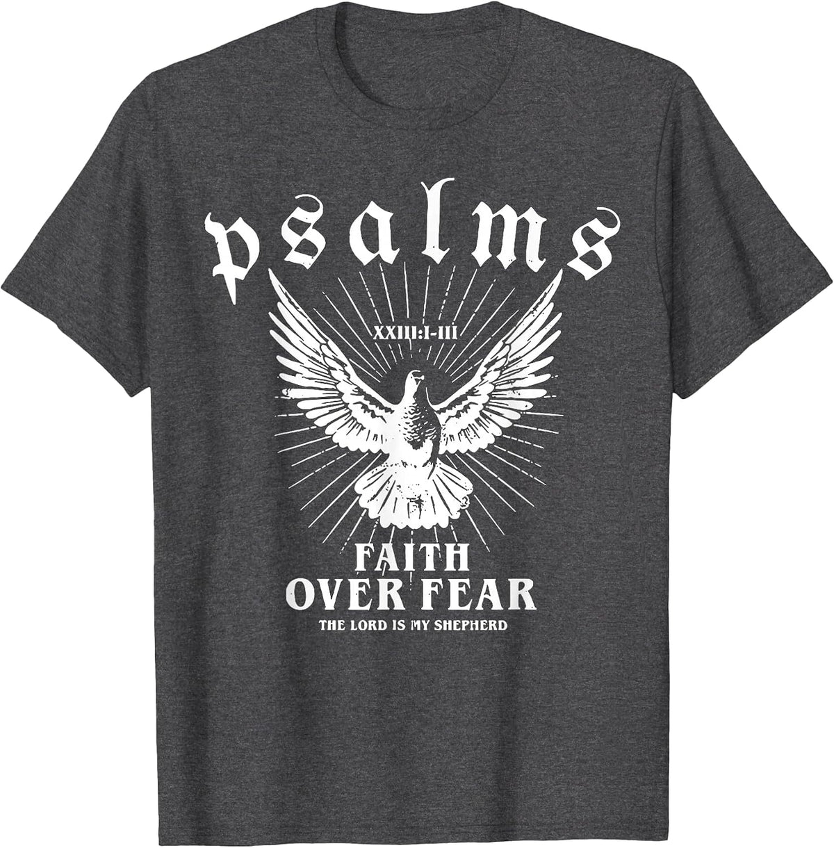 Psalms Faith Over Fear T-Shirt - Dark Heather Grey