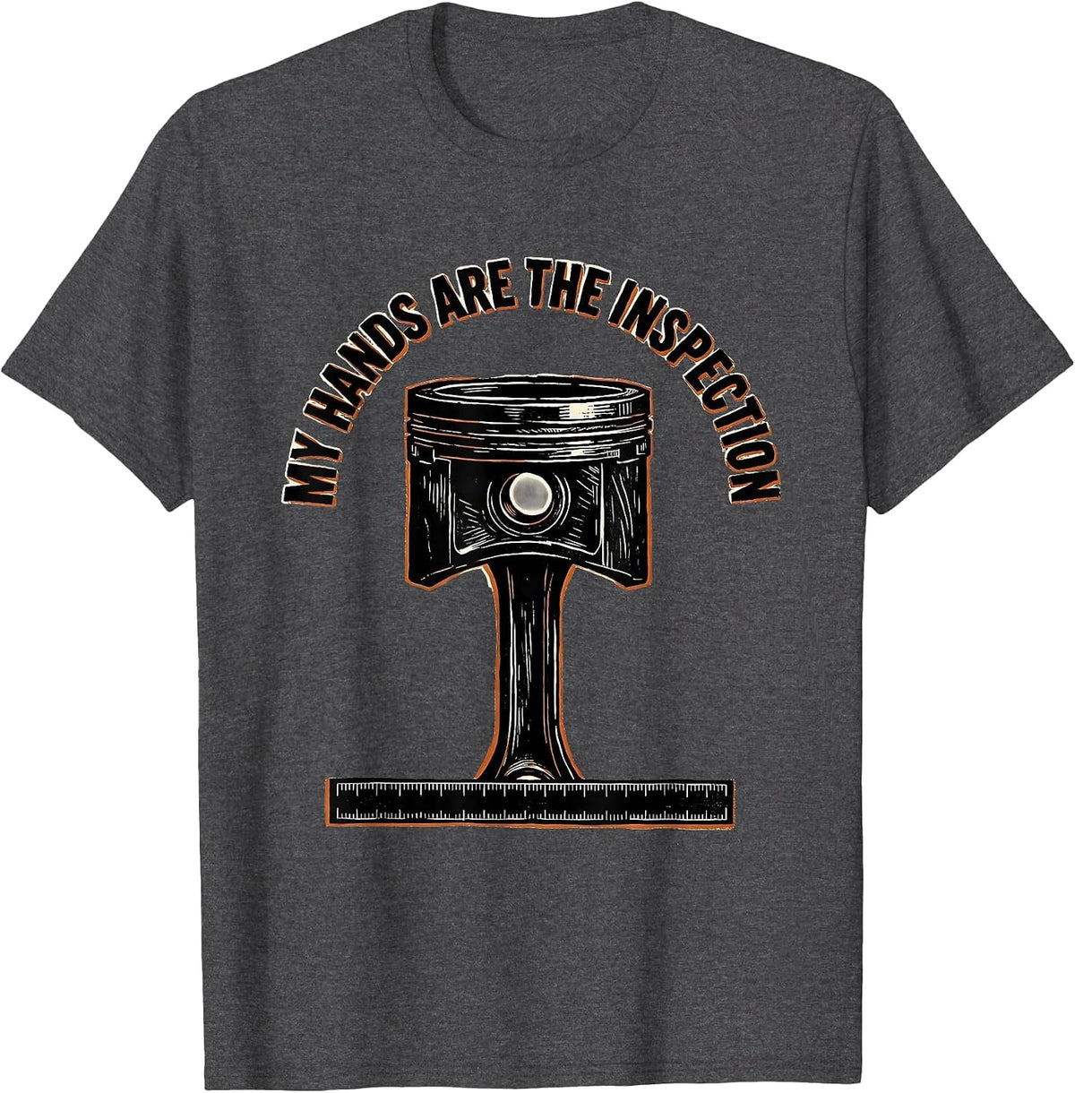 Men's My Hands Are The Inspection Funny Mechanic Garage Trade T-Shirt - Dark Heather Grey