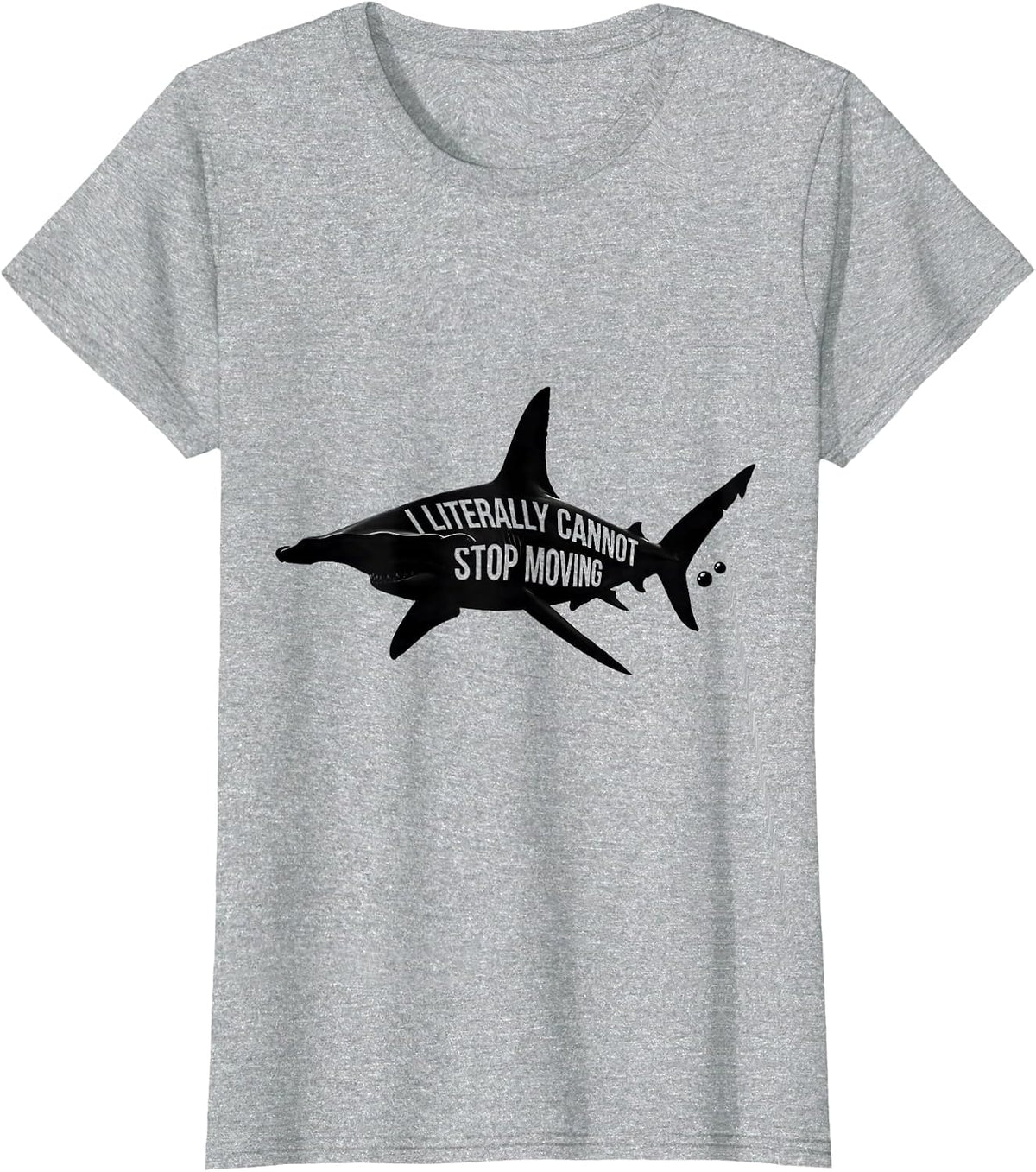 I Literally Cannot Stop Moving Funny Shark Lover Ocean T-Shirt - Heather Grey