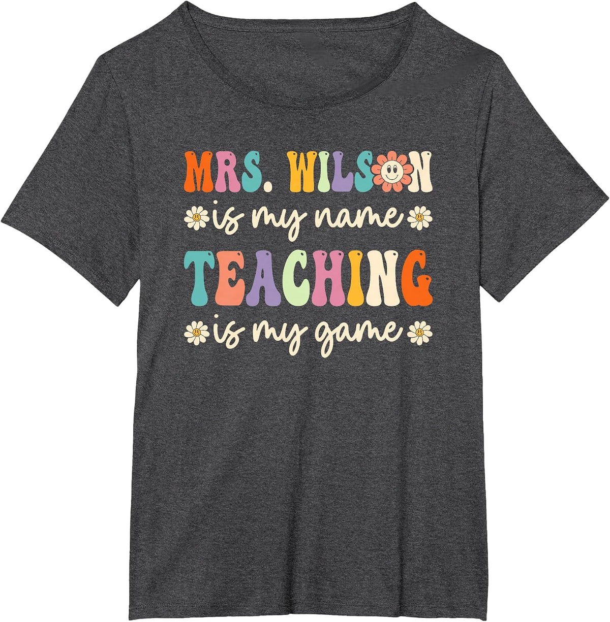Mrs Wilson is My Name, Retro Groovy Teacher T-Shirt - Dark Heather Grey