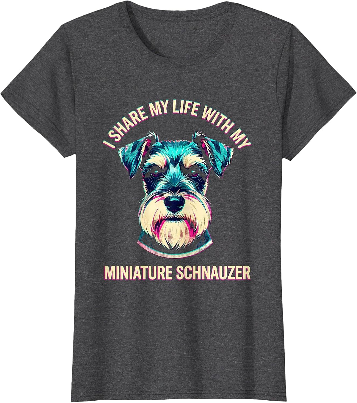 Women's I Share My Life With My Miniature Schnauzer Dog Lover T-Shirt - Dark Heather Grey