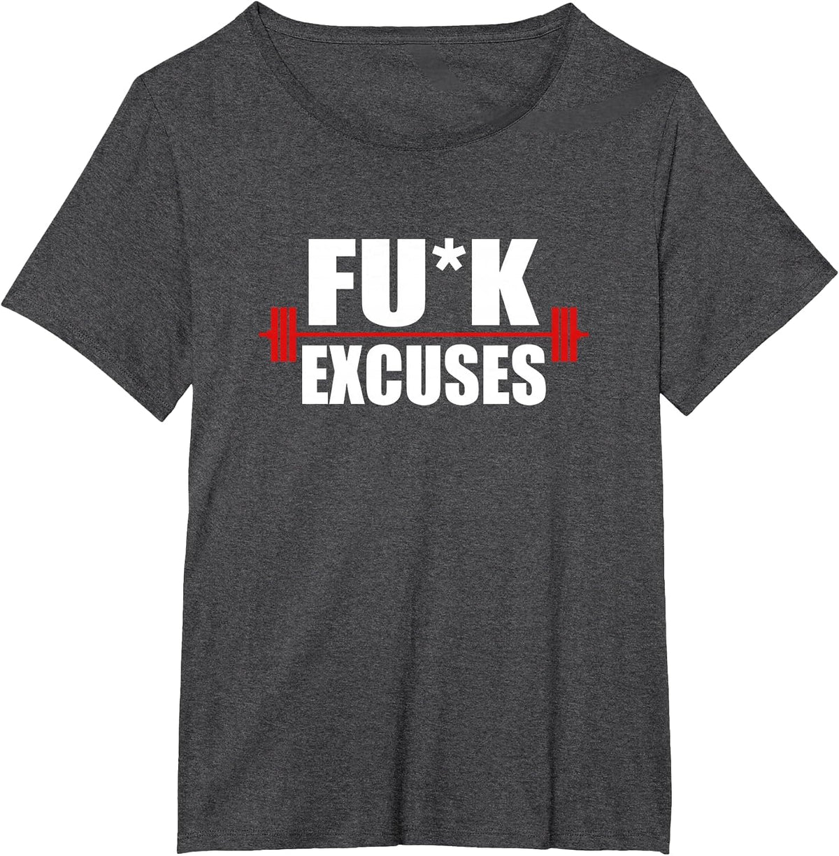 Fuck Excuses Exercise Lift Weights Barbell Censored T-Shirt - Dark Heather Grey