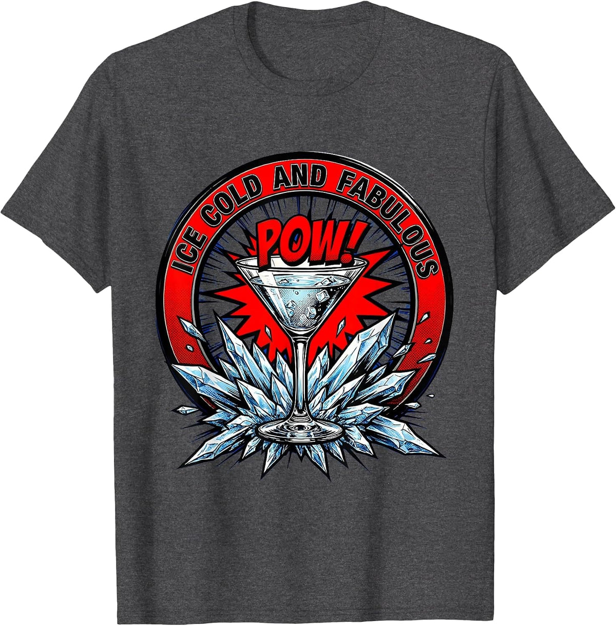 Ice Cold and Fabulous Martini Cocktail Design T-Shirt - Dark Heather Grey