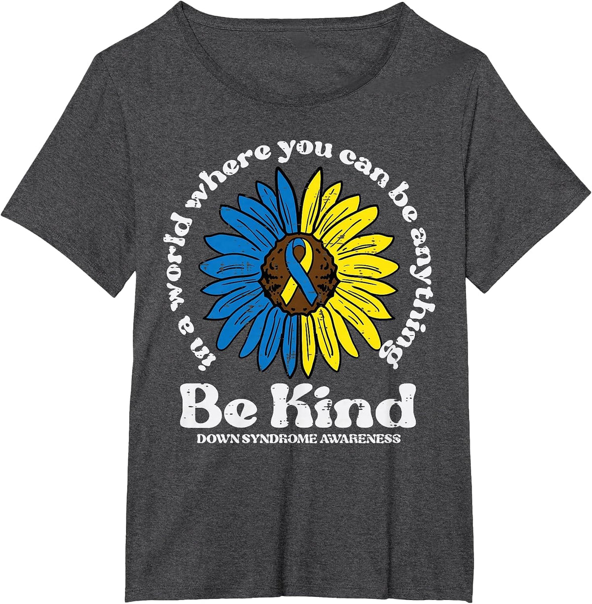 Down Syndrome Awareness Be Kind Sunflower Girls Kids Women T-Shirt - Dark Heather Grey