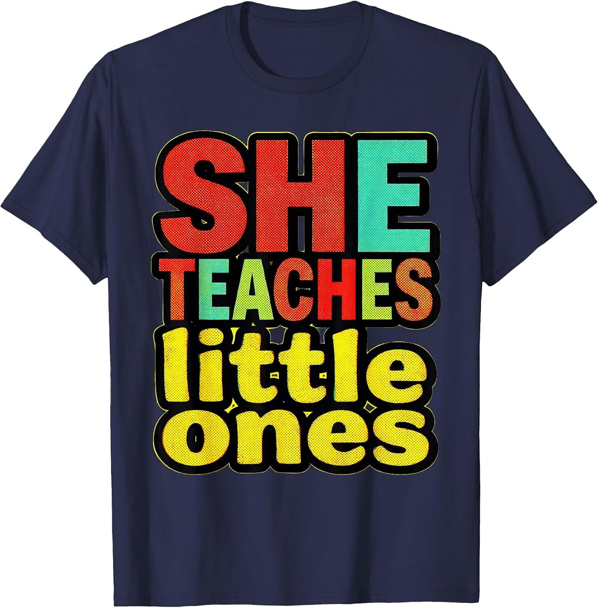 She Teaches Little Ones Elementary Teacher Design T-Shirt - Navy Blue