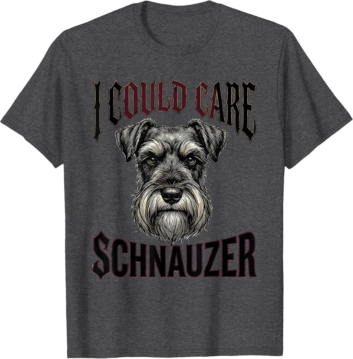 I Could Care Schnauzer Funny Miniature Schnauzer Lover Gift T-Shirt - Dark Heather Grey