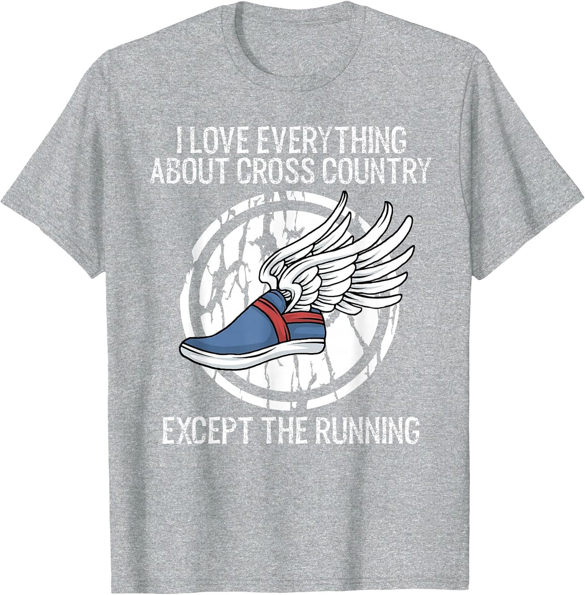 Funny Cross Country Love Everything Except Running T-Shirt - Heather Grey