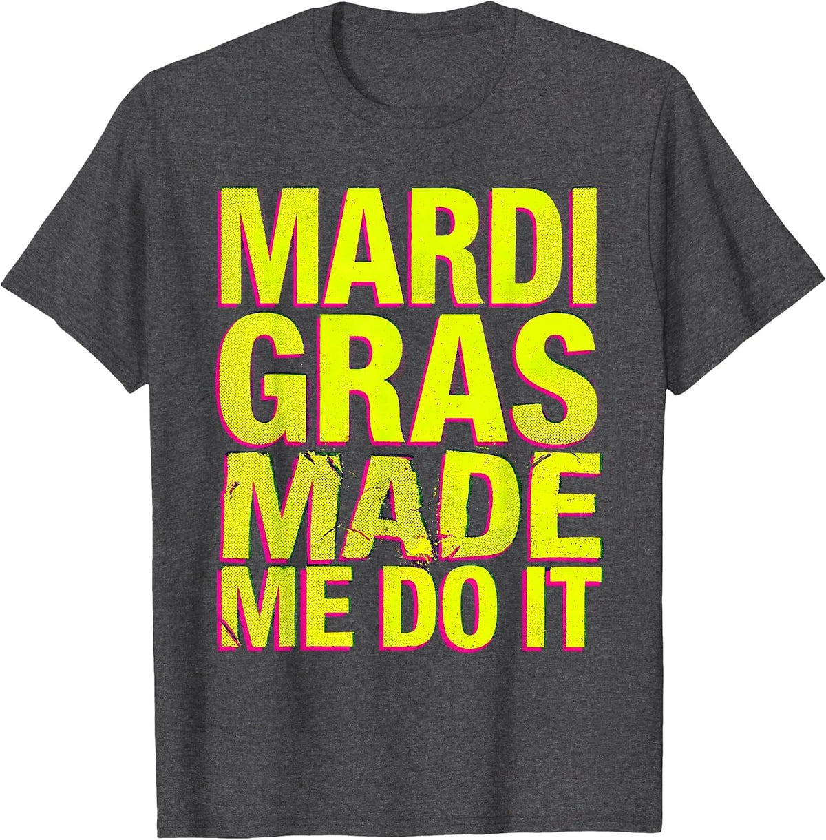 Mardi Gras Made Me Do It Festive Design T-Shirt - Dark Heather Grey